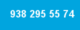 938 295 55 74